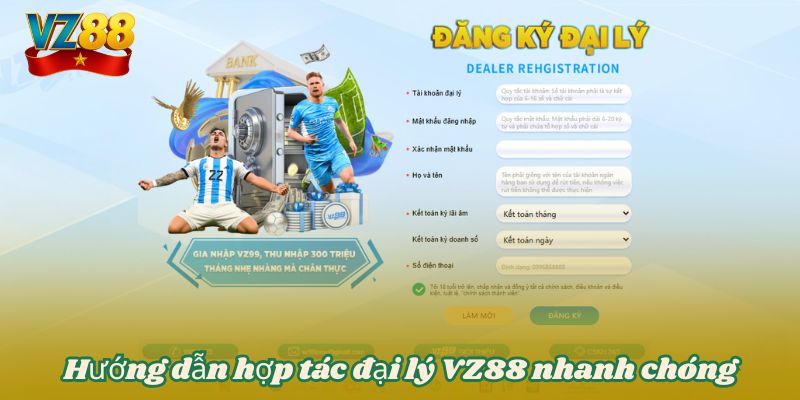HỢP TÁC ĐẠI LÝ VZ88 4 Hướng dẫn hợp tác đại lý VZ88 nhanh chóng
