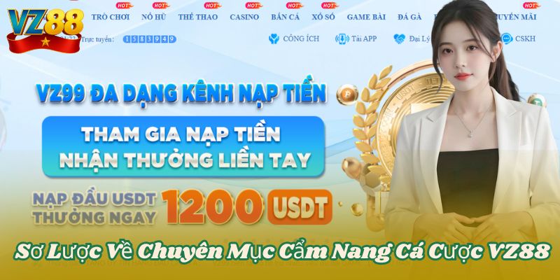 Sơ Lược Về Chuyên Mục Cẩm Nang Cá Cược VZ88