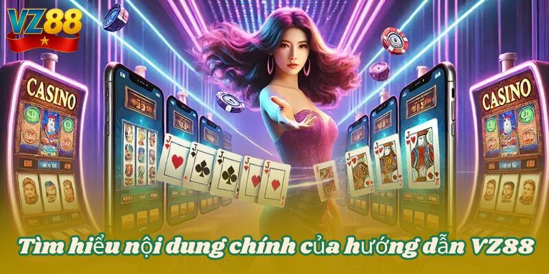 Tìm hiểu nội dung chính của hướng dẫn VZ88