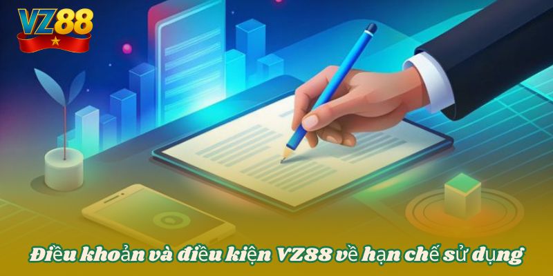 ĐIỀU KHOẢN VÀ ĐIỀU KIỆN 4 Điều khoản và điều kiện VZ88 về hạn chế sử dụng