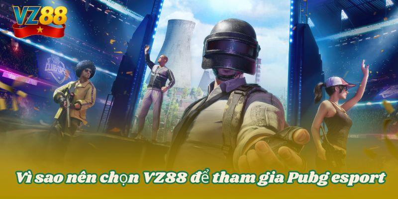 Pubg Esport VZ88 – Game huyền thoại với sức hút mãnh liệt 3 Vì sao nên chọn VZ88 để tham gia Pubg esport