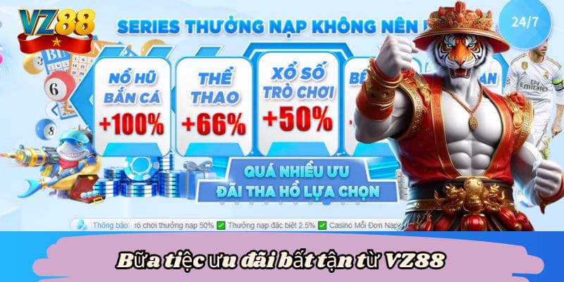 VZ88 51 Bữa tiệc ưu đãi bất tận từ VZ88